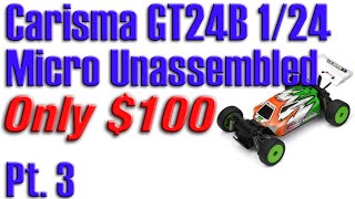 Building the Carisma GT24B 124 4WD Unassembled Brushless Micro Buggy Kit  Pt 3 [upl. by Iana]