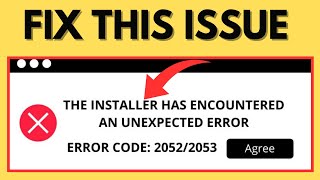 Fix Installer has Encountered An Unexpected Error Code 20522053 Windows 1110 [upl. by Ecirehc]