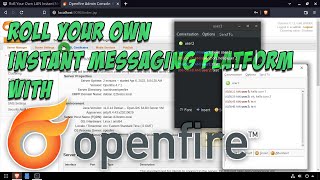 Roll Your Own LAN Instant Messaging Platform with OpenFire on Linux [upl. by Ikkir]