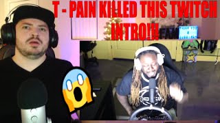 TPAIN DESTROYS THE INTRO THE DRIFTING INTRO REACTION [upl. by Kristoffer751]