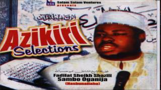 AZIKIRI SELECTION  Late Sheikh Shazili Zambo Hasibunallah [upl. by Sherborn159]