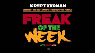 Krept amp Konan  Freak Of The Week Remix Ft Jeremih Wiz Kid Davido Fuse ODG amp Ice Prince [upl. by Nuri]