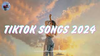 Tiktok songs 2024 🍒 Best tiktok songs 2024  Trending songs latest [upl. by Changaris]