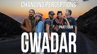 EP04 GWADAR Pakistan  Foreigners Tour Worlds Most Dangerous Country  Changing Perceptions [upl. by Sarina]