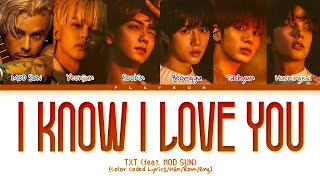 TXT quot0X1LOVESONG I Know I Love You 피처링 MOD SUNquot ColorCodedHanRomEng가사Lyrics [upl. by Traweek]