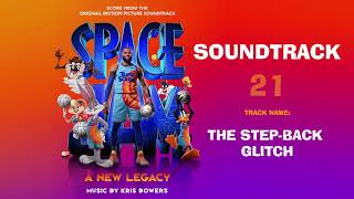 Space Jam A New Legacy Soundtrack  The StepBack Glitch by Kris Bowers [upl. by Emili]