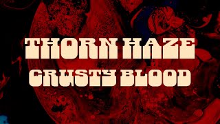 Thorn Haze  quotCrusty Bloodquot Lyric Video [upl. by Sigmund]