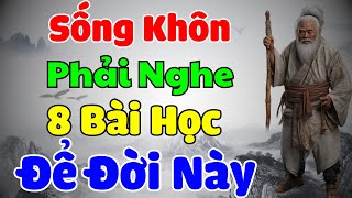 Cổ Nhân Dạy Sống Khôn Phải Nghe 8 Bài Học Để Đời Này  Sách Nói Minh Triết [upl. by Andras348]