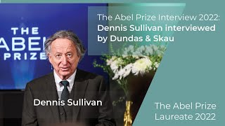 Dennis Sullivan  The Abel Prize Interview 2022 [upl. by Schweitzer]