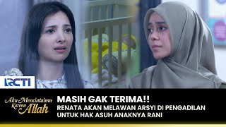 SANGAT KERAS Renata Gak Mau Tiara Diasuh Oleh Arsyi  AKU MENCINTAIMU KARENA ALLAH  EPS114 33 [upl. by Adnarb239]