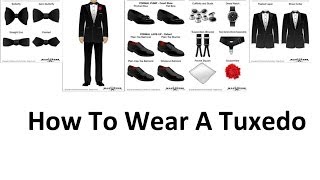 How To Wear A Tuxedo  A Mans Guide To Wearing Black Tie  Tuxedos For Men Video [upl. by Nnayelhsa]