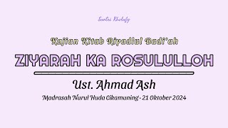 Ziyarah Ka Rosululloh  Kajian Kitab Riyadlul Badiah  Madrasah Nurul Huda Cikamuning 21102024 [upl. by Rramahs547]