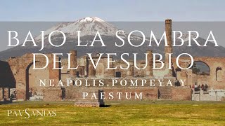 Bajo la sombra del Vesubio Neapolis Pompeya y Paestum [upl. by Wong]