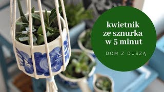 DIY Makramakwietnik ze sznurka w 5 minut  Dom z duszą [upl. by Auqenahc685]