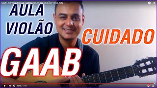 Gaab  Cuidado COMO TOCAR NO VIOLÃO Vídeo Aula [upl. by Euqirne]