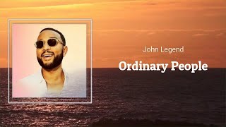 John Legend  Ordinary People Lyrics 🎵 [upl. by Marven678]