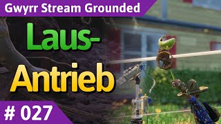 Grounded deutsch Teil 27  LausAntrieb Lets Play [upl. by Orenid]