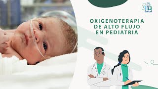 OXIGENOTERAPIA DE ALTO FLUJO EN PEDIATRIA [upl. by Hyams23]