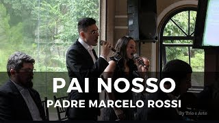 Pai nosso  Padre Marcelo Rossi  Música para casamento [upl. by Nodnnarb721]