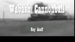 The Wabash Cannonball  Roy Acuff [upl. by Assenov762]