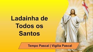 Vigília Pascal  Ladainha de Todos os Santos [upl. by Domph]