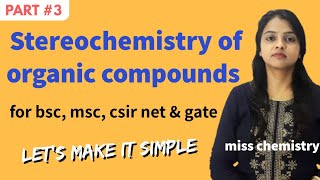 ST3● Stereochemistry part3 of organic compounds  For BSC MSC CSIR NET amp GATE  by Miss Chemistry [upl. by Jeanne]