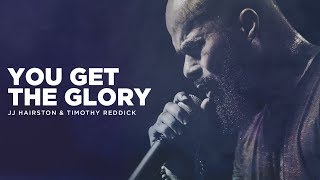 You Get The Glory feat Timothy Reddick Official Video  JJ Hairston [upl. by Innoj521]