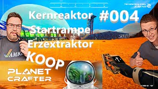 Startrampe Kernreaktoren und Erzextraktoren  Planet Crafter KOOP gameplay german COOP 4k 60fps 004 [upl. by Drus]