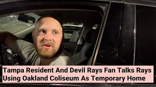 Tampa Resident And Devil Rays Fan Talks Rays Using Oakland Coliseum As Temporary Home [upl. by Sylvanus]