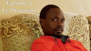 Episode 3 le Dragueur [upl. by Nadnal]