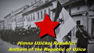 Himna Užičkoj Republici  Anthem of the Republic of Užice Yugoslav song [upl. by Philippe]