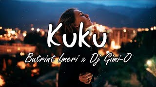 Butrint Imeri  Kuku Lyrics Dj Jack Remix [upl. by Ayenet307]