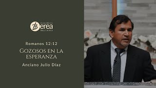 Gozosos en la esperanza  Anciano Julio Díaz  Romanos 1212 [upl. by Nyhagen]