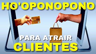 HOOPONOPONO PARA ATRAIR CLIENTES  108X [upl. by Asyla147]