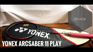 Yonex Arcsaber 11 Play Review  Racquet Reviews Badminton [upl. by Zilla]