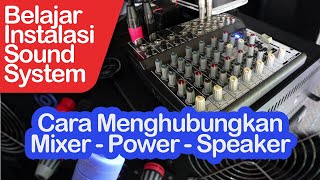 Cara Pasang Mixer ke Power dan Speaker  Seri Belajar Instalasi Sound System [upl. by Adamek]