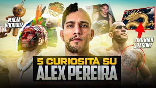 5 CURIOSITÀ SU ALEX PEREIRA🗿 [upl. by Nessaj]