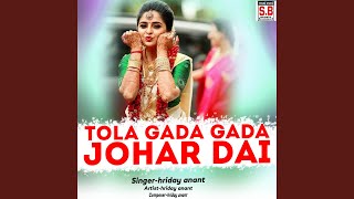 Tola Gada Gada Johar Dai [upl. by Milinda]