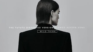 THE TUTUTU DISTORTED VERSION SLOWED AND REVERB wild think [upl. by Down]