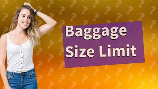 What is the baggage size for 62 in 158 cm [upl. by Wahkuna]