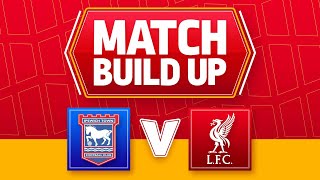 IPSWICH V LIVERPOOL  UNCENSORED MATCH BUILD UP [upl. by Tillinger]