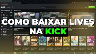 Como baixar lives na KICK FÁCIL E RÁPIDO [upl. by Eanehs515]