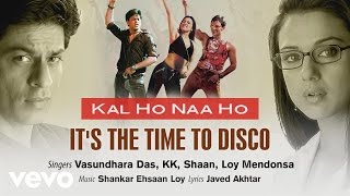 Its the Time to Disco Best Audio  Kal Ho Naa HoShah Rukh KhanSaif AliPreityShaan [upl. by Ddart142]