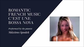 Romantic French Music Cest une Bossa Nova Piano and Instrumental Arrangements [upl. by Wilbur200]