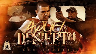 Los Farmerz  Aquel Desierto Official Video [upl. by Nihahs]