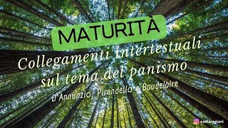 Maturità Collegamenti intertestuali sul tema del panismo in DAnnunzio Pirandello e Baudelaire [upl. by Artekal]