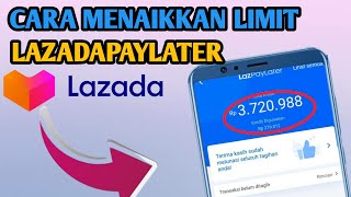 CARA MENAIKKAN LIMIT LAZADA PAYLATER TERBARU [upl. by Christal]