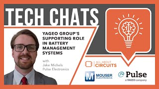 YAGEO Groups Supporting Role in Battery Management Systems Tech Chats  Mouser Electronics [upl. by Leroj211]