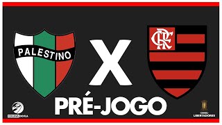 PALESTINO X FLAMENGO  PRÉJOGO 4ª RODADA  FASE DE GRUPOS  LIBERTADORES 2024 [upl. by Hau]