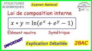 STRUCTURES ALGÉBRIQUES  Loi de Composition Interne  Élément Neutre Symétrique  2 BAC SM [upl. by Ofori444]